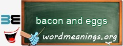 WordMeaning blackboard for bacon and eggs